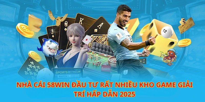 Sân chơi đầu tư rất nhiều kho game giải trí hấp dẫn 2025