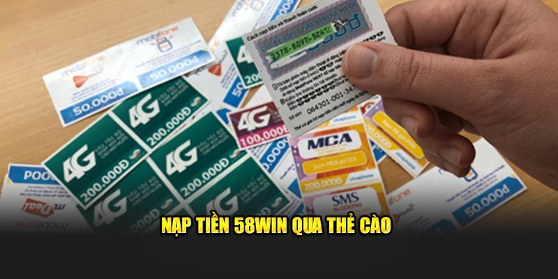 Nạp tiền 58win qua thẻ cào